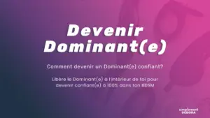 Devenir Dominant(e)